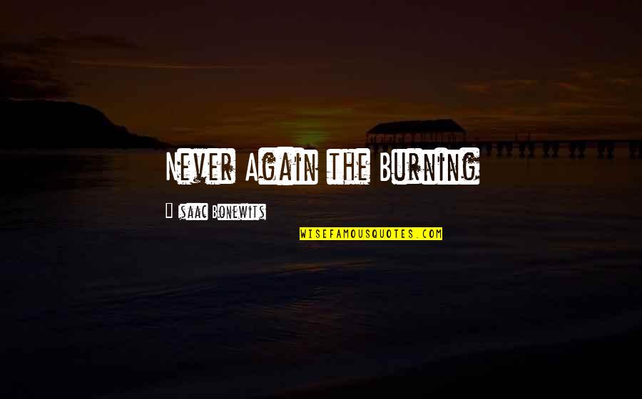Lien Love Quotes By Isaac Bonewits: Never Again the Burning