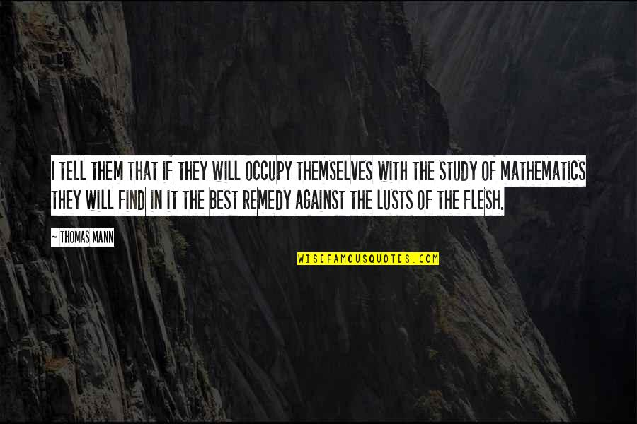 Lienbacher Beschl Ge Quotes By Thomas Mann: I tell them that if they will occupy Lienbacher Beschl Ge Quotes By Thomas Mann: I tell them that if they will occupy