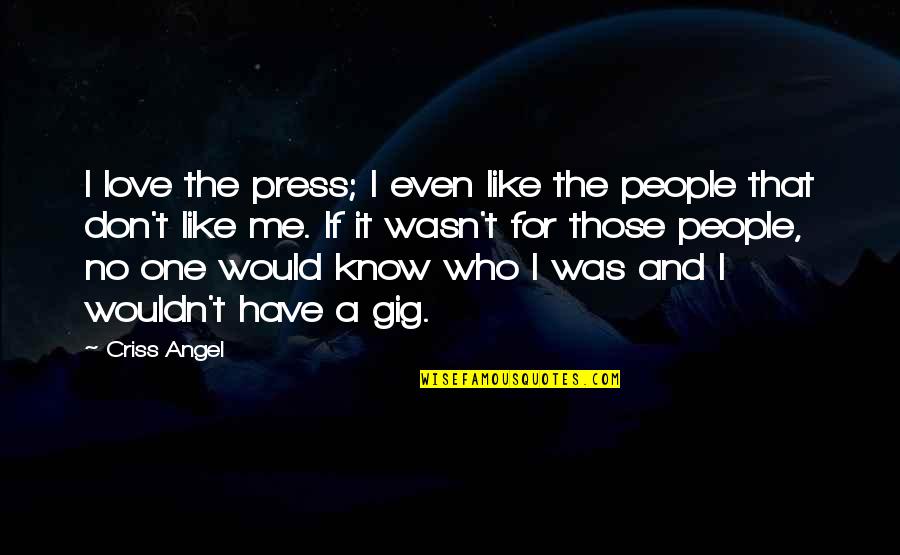 Lienzo En Quotes By Criss Angel: I love the press; I even like the Lienzo En Quotes By Criss Angel: I love the press; I even like the