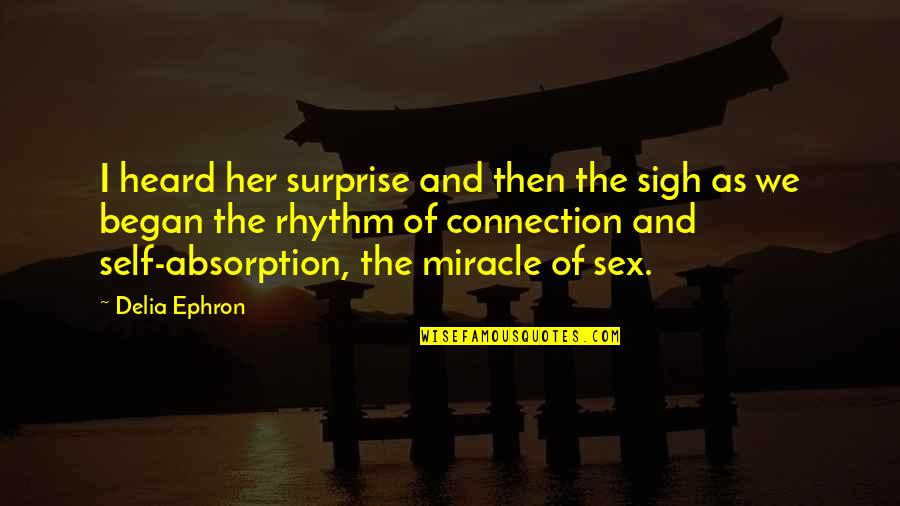 Lies And Cheating Quotes By Delia Ephron: I heard her surprise and then the sigh Lies And Cheating Quotes By Delia Ephron: I heard her surprise and then the sigh
