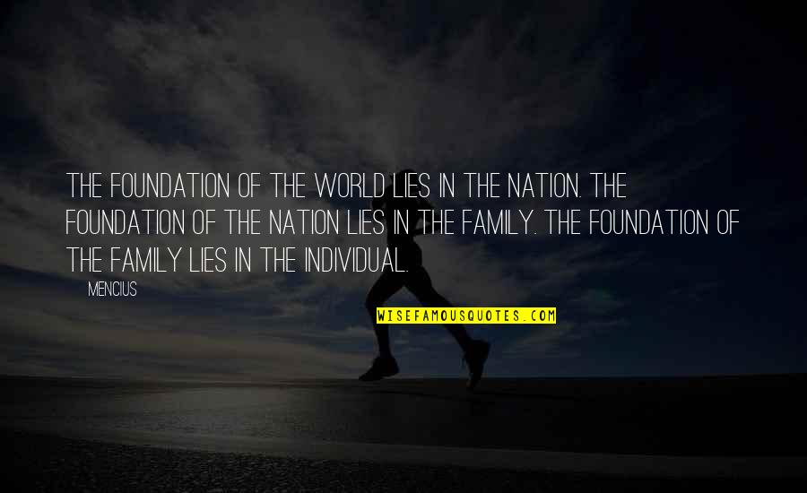 Lies And Family Quotes By Mencius: The foundation of the world lies in the