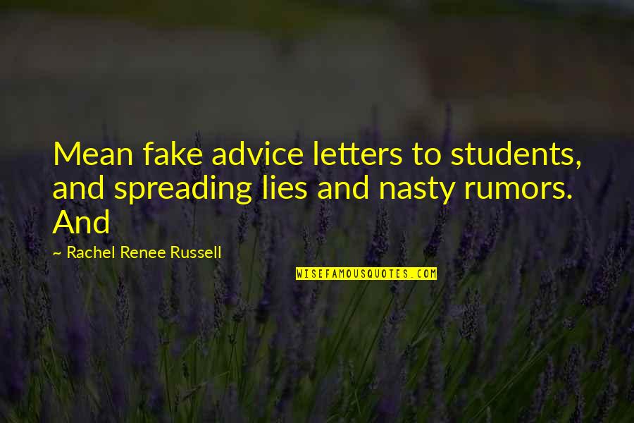 Lies And Rumors Quotes By Rachel Renee Russell: Mean fake advice letters to students, and spreading