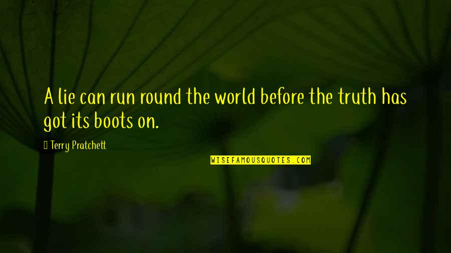 Lies And Rumors Quotes By Terry Pratchett: A lie can run round the world before