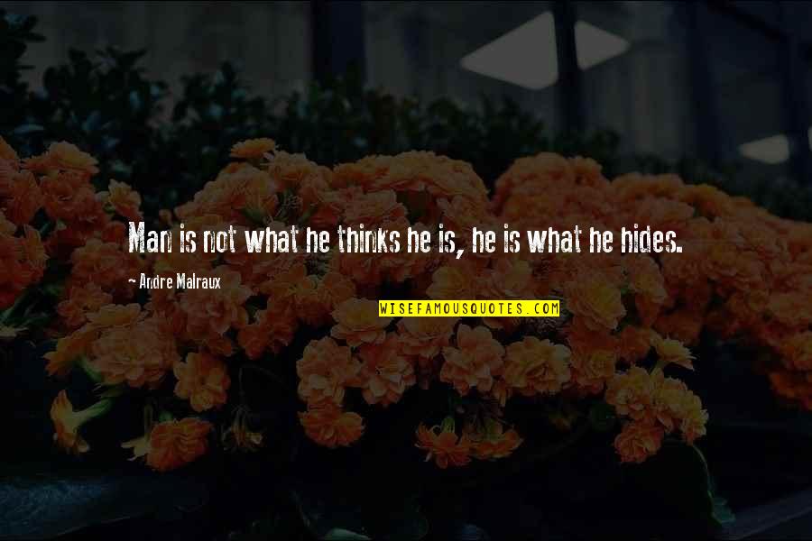 Lies And Secrets Quotes By Andre Malraux: Man is not what he thinks he is, Lies And Secrets Quotes By Andre Malraux: Man is not what he thinks he is,