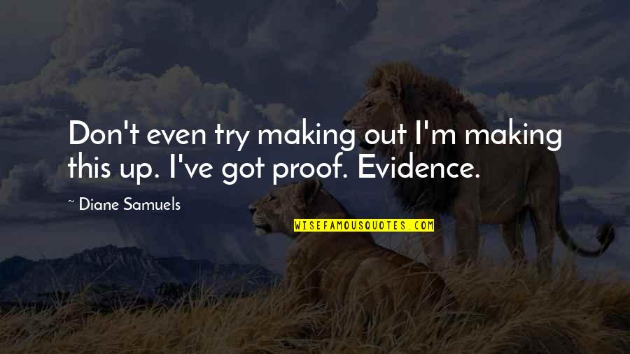 Lies And Secrets Quotes By Diane Samuels: Don't even try making out I'm making this