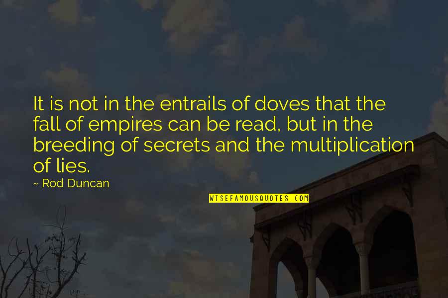 Lies And Secrets Quotes By Rod Duncan: It is not in the entrails of doves
