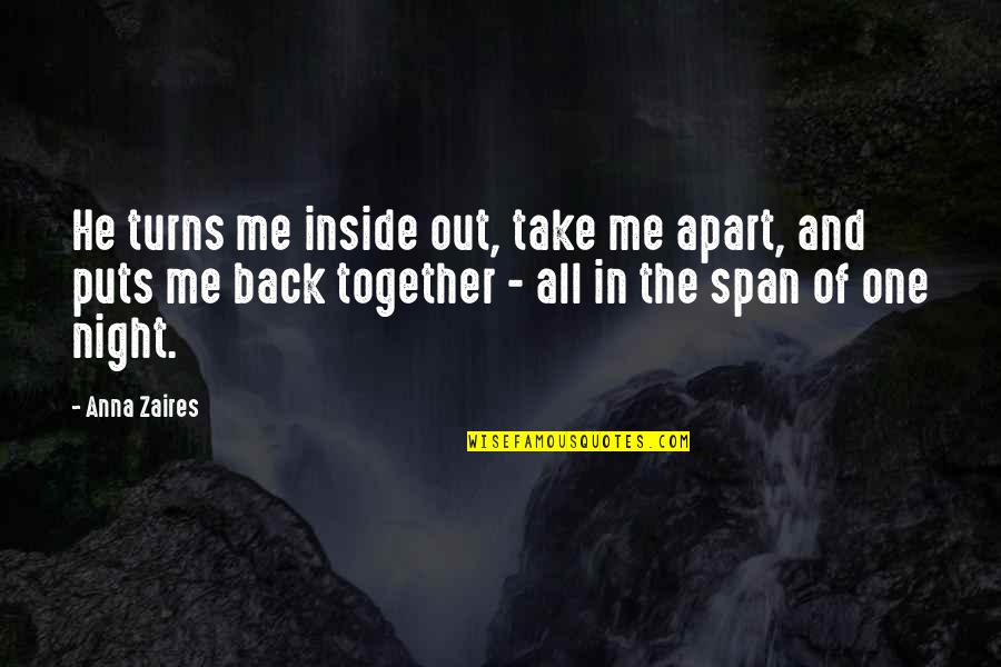 Lies Can Destroy Relationship Quotes By Anna Zaires: He turns me inside out, take me apart,