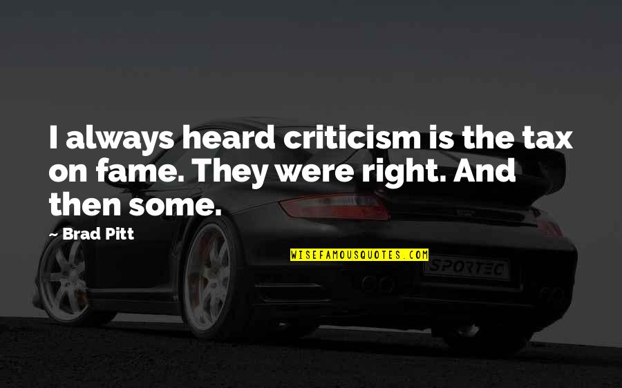 Lies In A Relationship Tagalog Quotes By Brad Pitt: I always heard criticism is the tax on