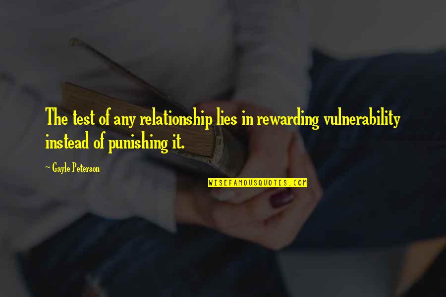 Lies In Relationship Quotes By Gayle Peterson: The test of any relationship lies in rewarding