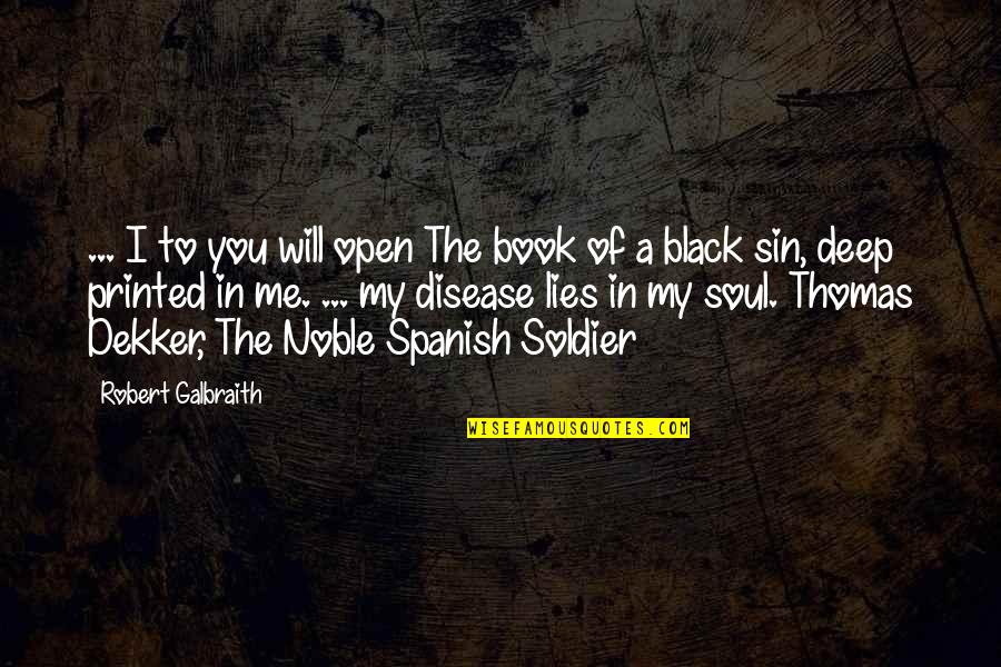 Lies In Spanish Quotes By Robert Galbraith: ... I to you will open The book