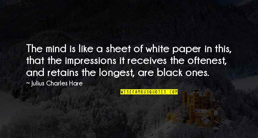 Lies In The Curious Incident Of The Dog In The Night Time Quotes By Julius Charles Hare: The mind is like a sheet of white Lies In The Curious Incident Of The Dog In The Night Time Quotes By Julius Charles Hare: The mind is like a sheet of white