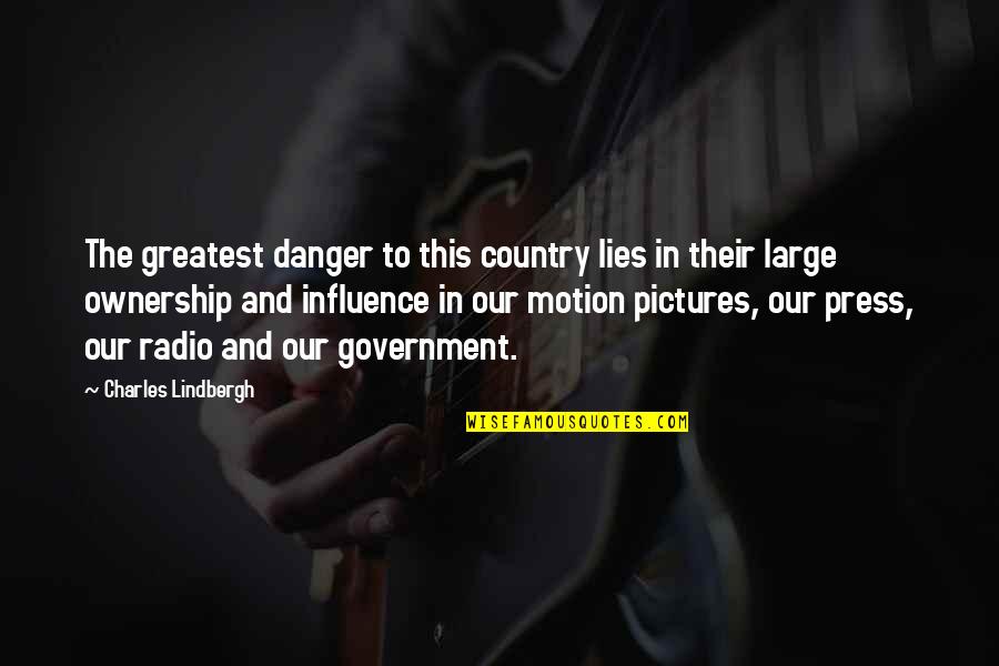 Lies Pictures Quotes By Charles Lindbergh: The greatest danger to this country lies in