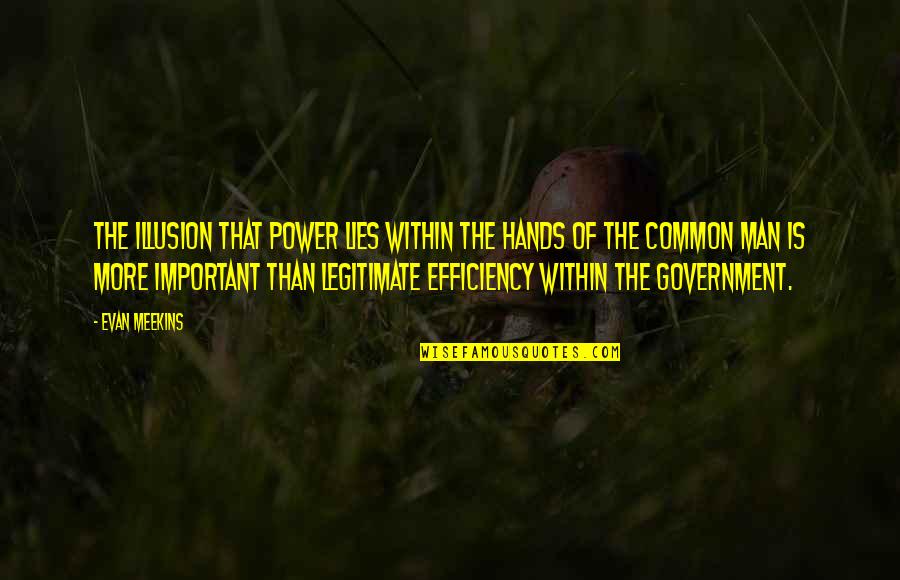 Lies Within Quotes By Evan Meekins: The illusion that power lies within the hands Lies Within Quotes By Evan Meekins: The illusion that power lies within the hands