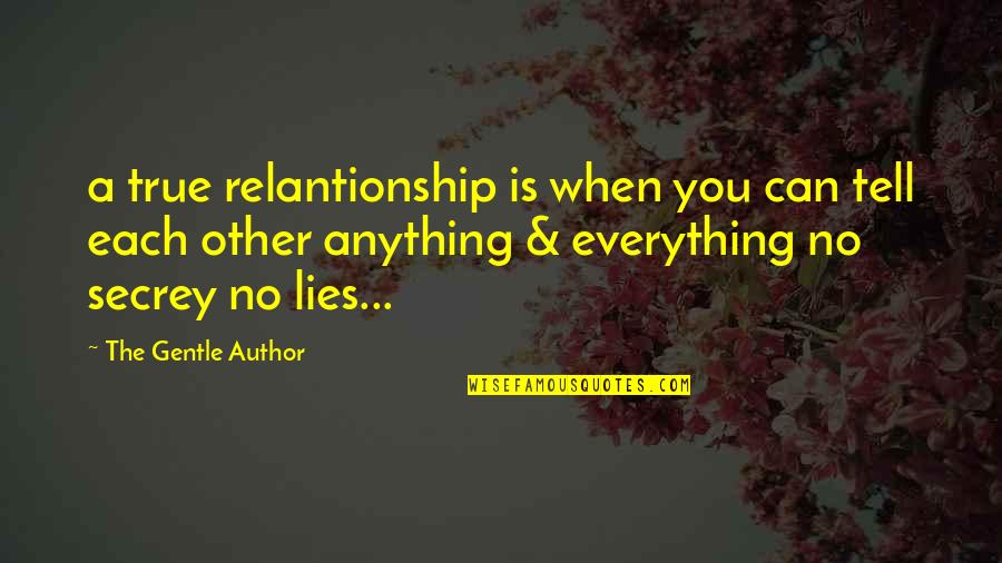 Lies You Tell Quotes By The Gentle Author: a true relantionship is when you can tell