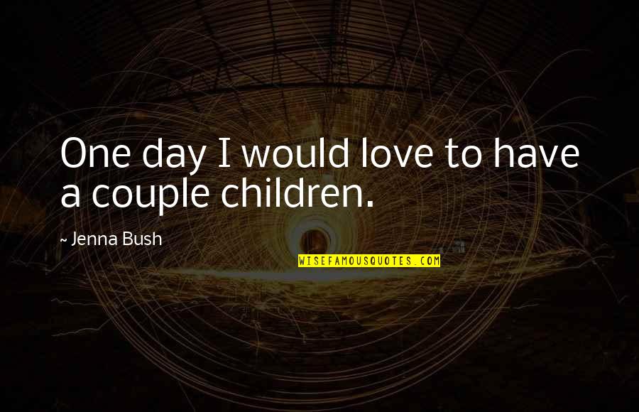 Lieth In The Bible Quotes By Jenna Bush: One day I would love to have a