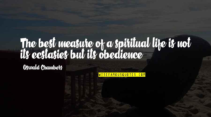Lietzau Travis Quotes By Oswald Chambers: The best measure of a spiritual life is