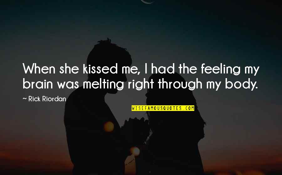 Lietzau Travis Quotes By Rick Riordan: When she kissed me, I had the feeling