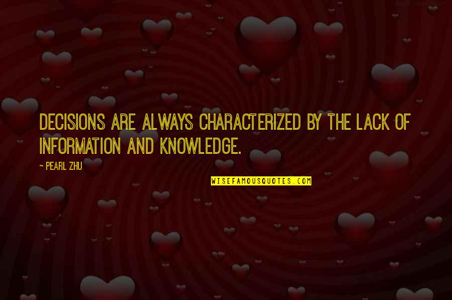 Lieutenant Aldo Raine Quotes By Pearl Zhu: Decisions are always characterized by the lack of