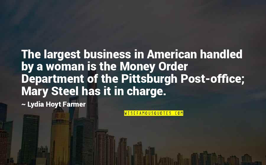 Lieveke Peeters Quotes By Lydia Hoyt Farmer: The largest business in American handled by a Lieveke Peeters Quotes By Lydia Hoyt Farmer: The largest business in American handled by a