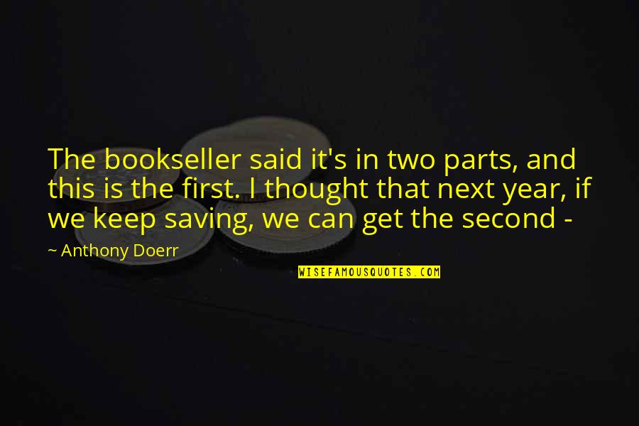 Lifar Quotes By Anthony Doerr: The bookseller said it's in two parts, and