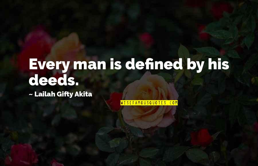 Life 4 Words Quotes By Lailah Gifty Akita: Every man is defined by his deeds.