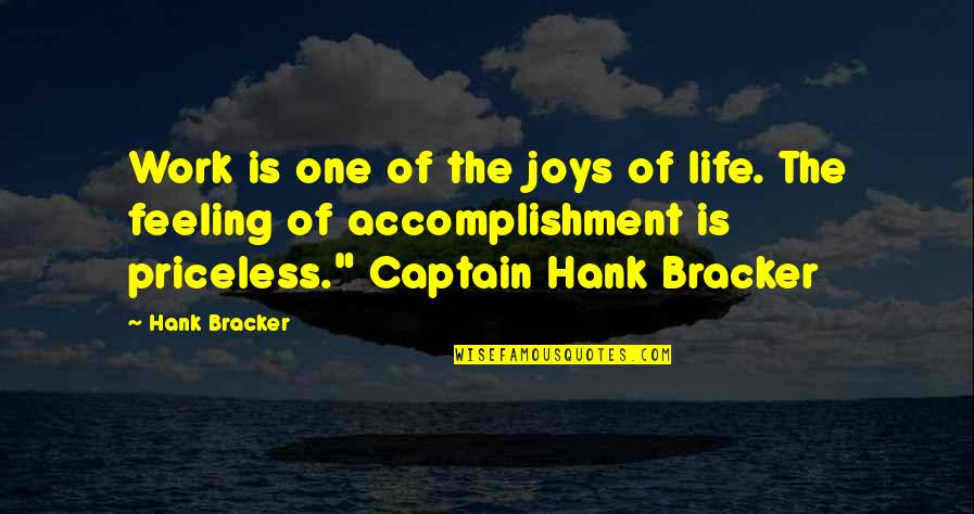 Life Accomplishment Quotes By Hank Bracker: Work is one of the joys of life.