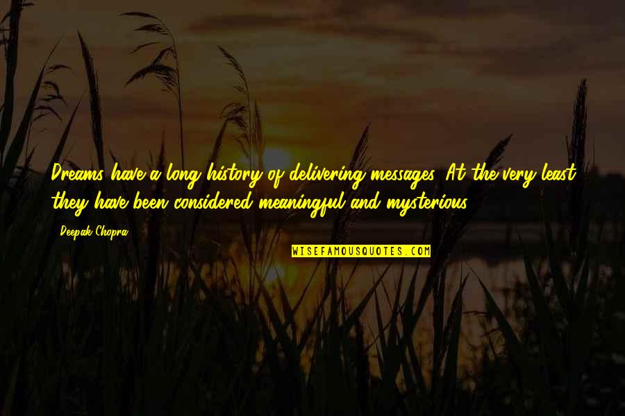 Life According To Sam Quotes By Deepak Chopra: Dreams have a long history of delivering messages.