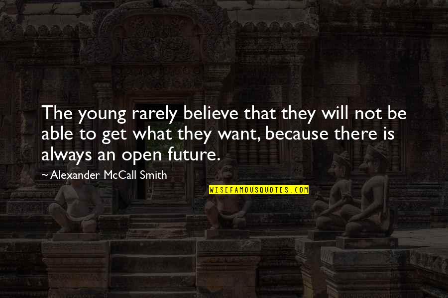 Life Adjusting Quotes By Alexander McCall Smith: The young rarely believe that they will not