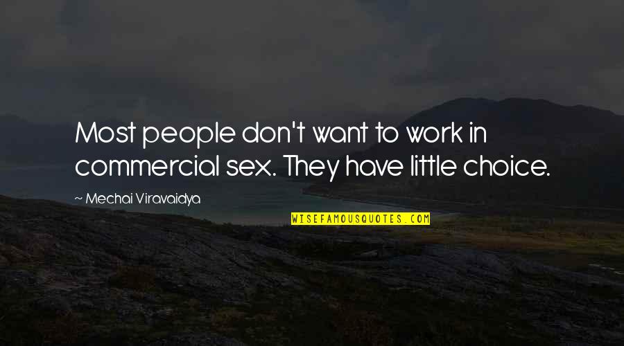 Life Adjusting Quotes By Mechai Viravaidya: Most people don't want to work in commercial Life Adjusting Quotes By Mechai Viravaidya: Most people don't want to work in commercial