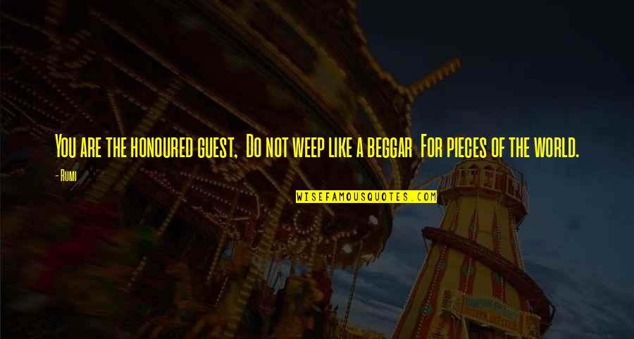 Life Adventures Await Quotes By Rumi: You are the honoured guest, Do not weep
