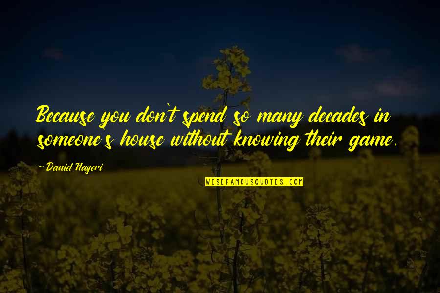 Life After High School Quotes By Daniel Nayeri: Because you don't spend so many decades in Life After High School Quotes By Daniel Nayeri: Because you don't spend so many decades in