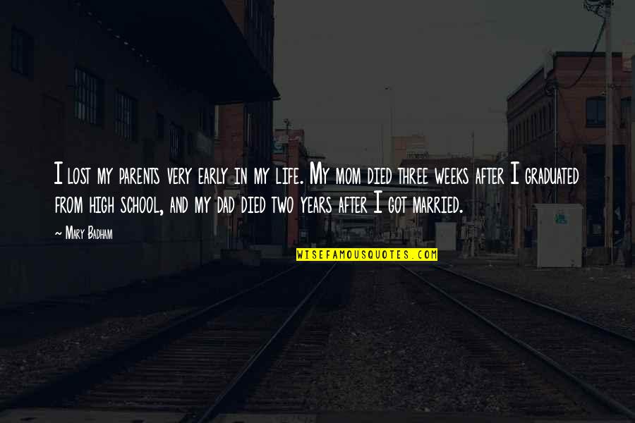 Life After School Quotes By Mary Badham: I lost my parents very early in my Life After School Quotes By Mary Badham: I lost my parents very early in my