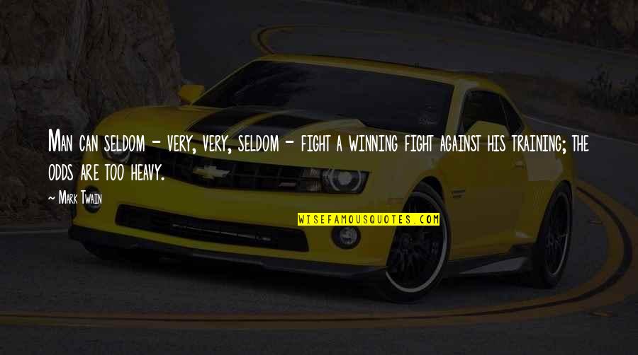 Life Against All Odds Quotes By Mark Twain: Man can seldom - very, very, seldom -