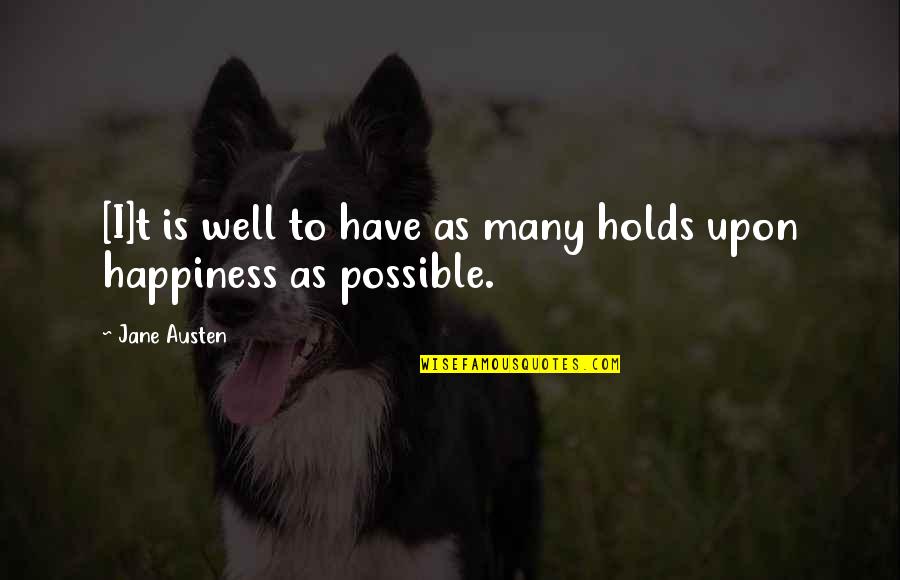 Life Ain't Easy Quotes By Jane Austen: [I]t is well to have as many holds
