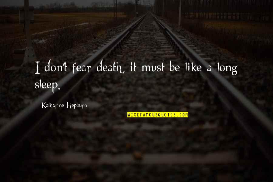 Life Airplanes Quotes By Katharine Hepburn: I don't fear death, it must be like Life Airplanes Quotes By Katharine Hepburn: I don't fear death, it must be like