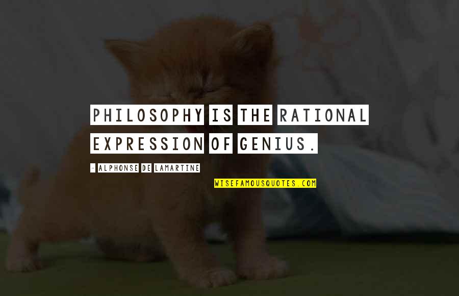 Life Alan Watts Quotes By Alphonse De Lamartine: Philosophy is the rational expression of genius.