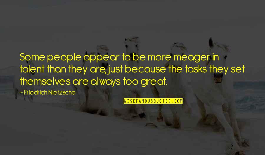 Life Along The Nile Quotes By Friedrich Nietzsche: Some people appear to be more meager in Life Along The Nile Quotes By Friedrich Nietzsche: Some people appear to be more meager in