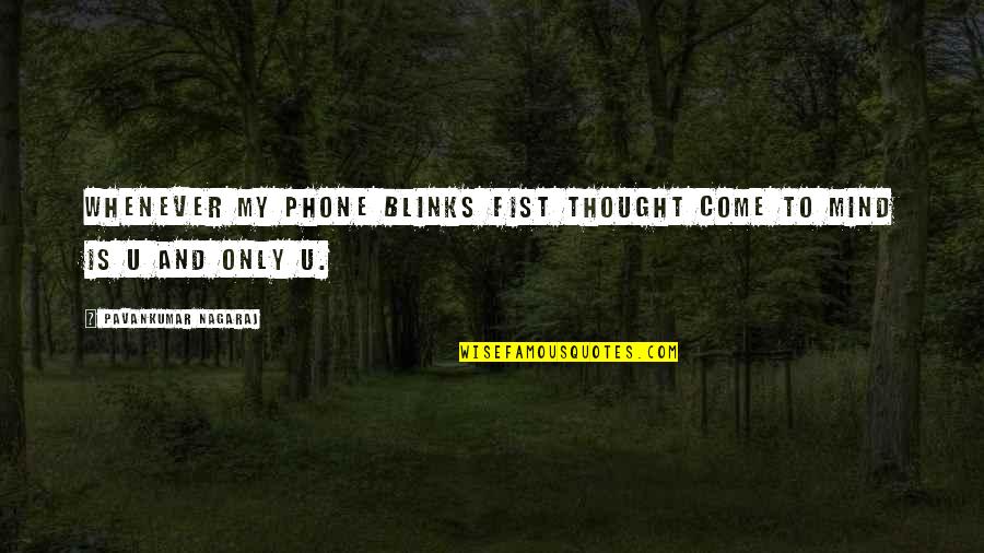 Life And Anger Quotes By Pavankumar Nagaraj: Whenever my phone blinks fist thought come to