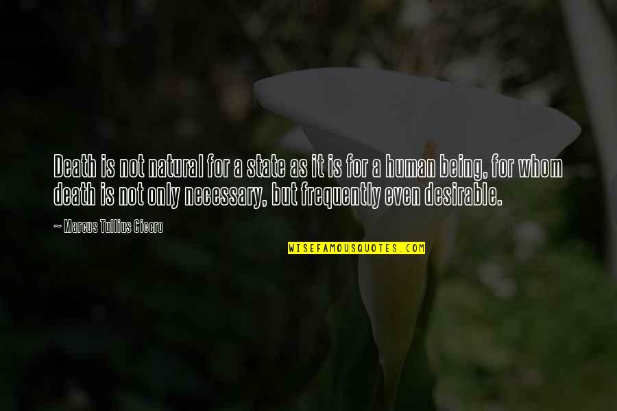 Life And Becoming Successful Quotes By Marcus Tullius Cicero: Death is not natural for a state as