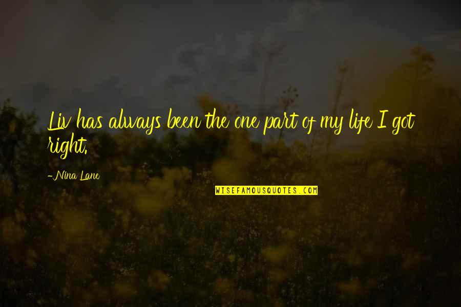 Life And Becoming Successful Quotes By Nina Lane: Liv has always been the one part of