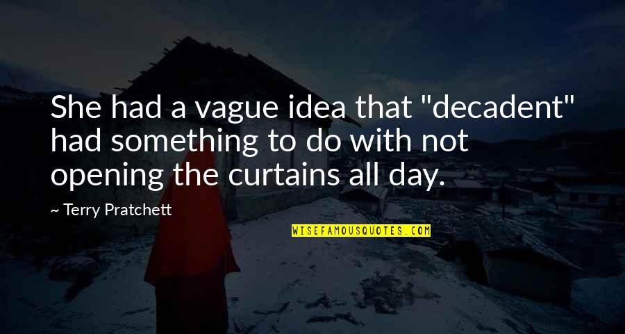 Life And Being A Good Person Quotes By Terry Pratchett: She had a vague idea that "decadent" had
