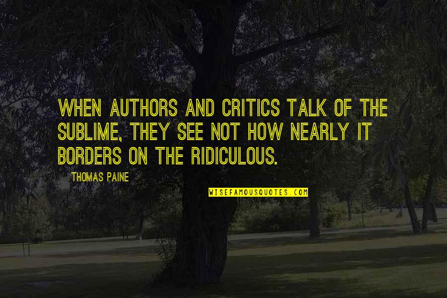 Life And Card Games Quotes By Thomas Paine: When authors and critics talk of the sublime,