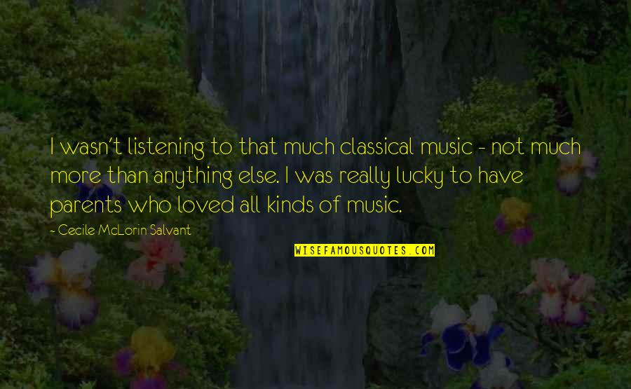 Life And Death On Facebook Quotes By Cecile McLorin Salvant: I wasn't listening to that much classical music