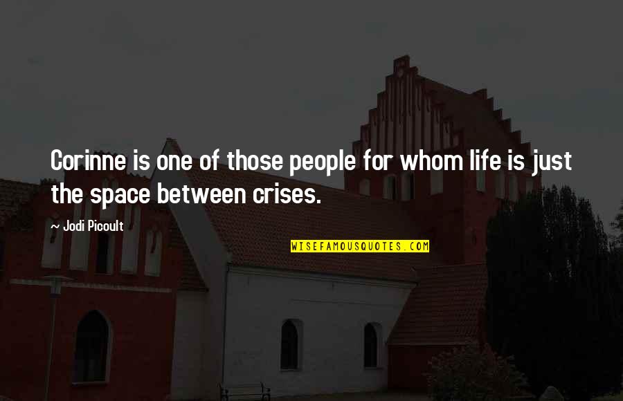 Life And Death On Facebook Quotes By Jodi Picoult: Corinne is one of those people for whom