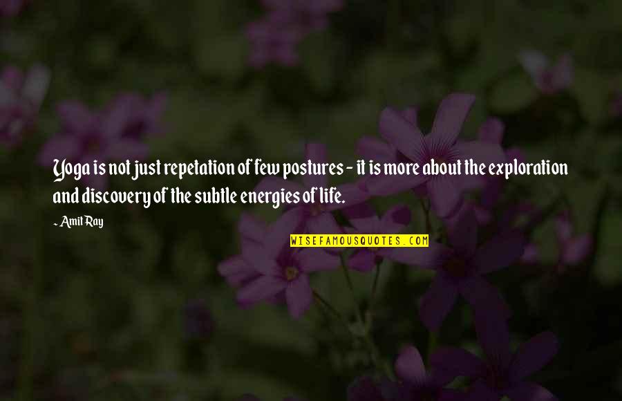 Life And Discovery Quotes By Amit Ray: Yoga is not just repetation of few postures Life And Discovery Quotes By Amit Ray: Yoga is not just repetation of few postures