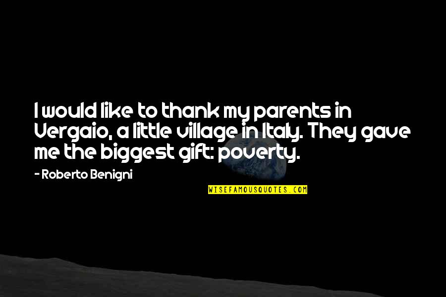 Life And Economics Quotes By Roberto Benigni: I would like to thank my parents in