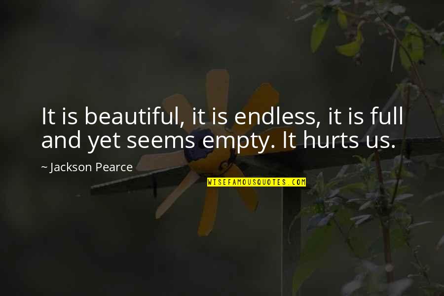 Life And Emotions Quotes By Jackson Pearce: It is beautiful, it is endless, it is