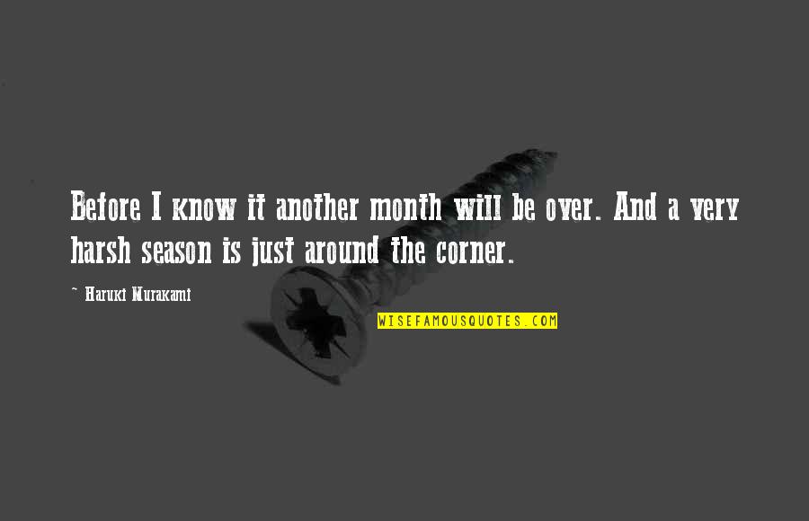 Life And Friendship Funny Quotes By Haruki Murakami: Before I know it another month will be