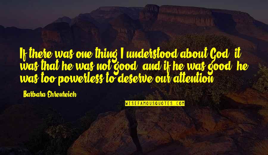 Life And Hereafter Quotes By Barbara Ehrenreich: If there was one thing I understood about