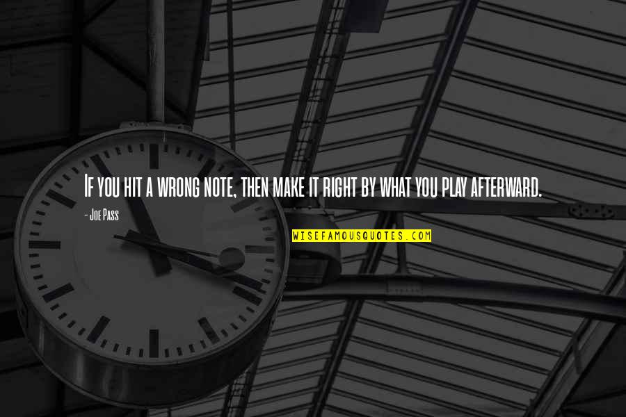 Life And Hereafter Quotes By Joe Pass: If you hit a wrong note, then make